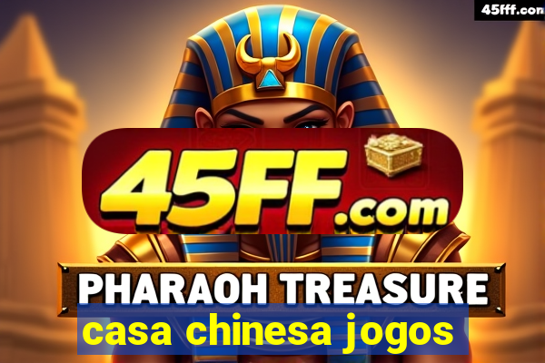 casa chinesa jogos